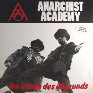 Anarchist Academy <br> Am Rande Des Abgrunds