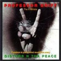 Professor Griff <br> Disturb N Tha Peace (Freedom Is Just A Mind Revolution Away)