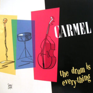 Carmel (2) <br> The Drum Is Everything