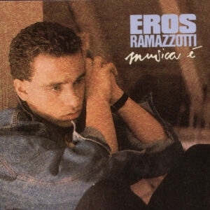 Eros Ramazzotti <br> Musica È