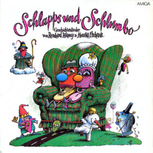 Reinhard Lakomy & Monika Ehrhardt <br> Schlapps Und Schlumbo - Geschichtenlieder Von Reinhard Lakomy & Monika Ehrhardt