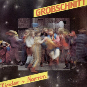 Grobschnitt <br> Kinder + Narren
