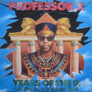 Professor X (2) <br> Years Of The 9, On The Blackhand Side