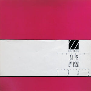 Various <br> La Vie En Rose (New Rose Compilation 1985)
