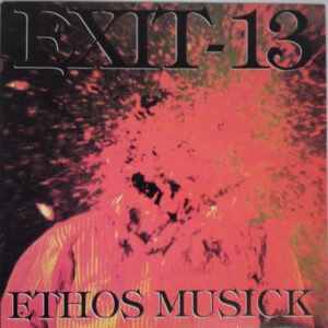 Exit-13 <br> Ethos Musick