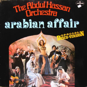 The Abdul Hassan Orchestra* <br> Arabian Affair