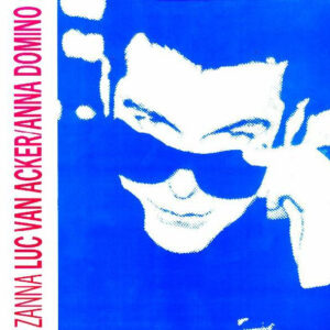 Luc Van Acker / Anna Domino <br> Zanna