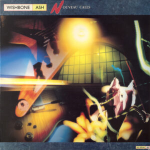 Wishbone Ash <br> Nouveau Calls