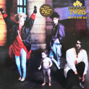 Thompson Twins <br> Here's To Future Days