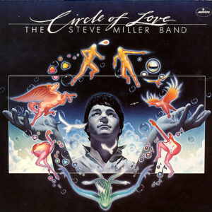 The Steve Miller Band* <br> Circle Of Love