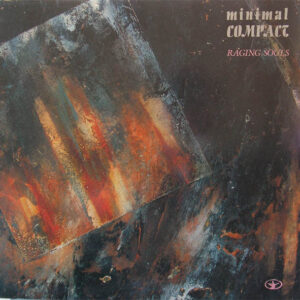 Minimal Compact - Raging Souls