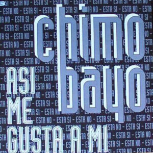 Chimo Bayo - Asi Me Gusta A Mi
