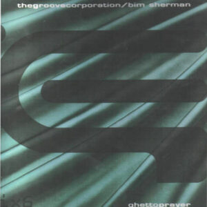 The Groove Corporation* / Bim Sherman <br> Ghetto Prayer