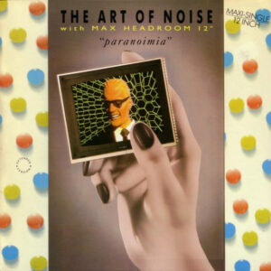 The Art Of Noise With Max Headroom <br> Paranoimia (Extended Version)