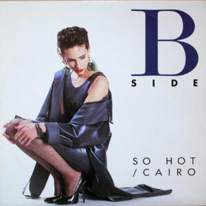 B-Side <br> So Hot / Cairo