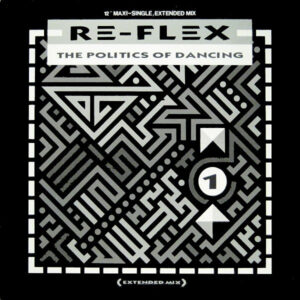 Re-Flex (2) <br> The Politics Of Dancing (Extended Mix)