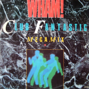 Wham! <br> Club Fantastic Megamix
