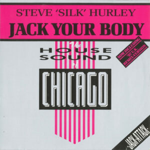 Steve 'Silk' Hurley* <br> Jack Your Body