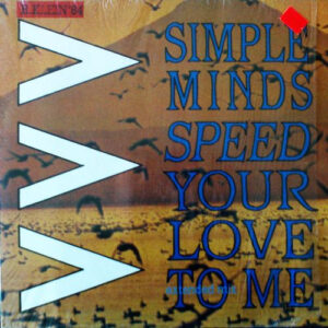 Simple Minds <br> Speed Your Love To Me