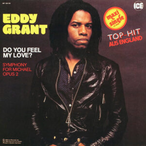 Eddy Grant <br> Do You Feel My Love?