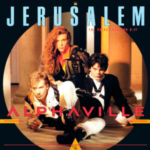 Alphaville <br> Jerusalem (The Palace Version)