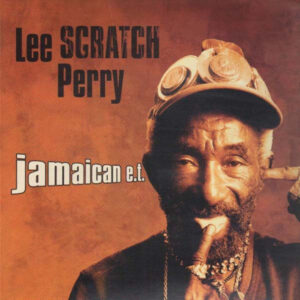 Lee Scratch Perry* <br> Jamaican E.T.