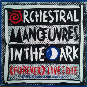 Orchestral Manœuvres In The Dark* <br> (Forever) Live And Die (Extended Remix)
