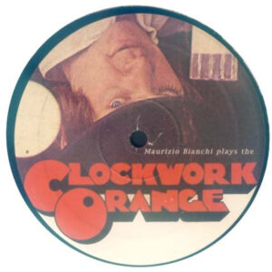 Maurizio Bianchi - Plays The Clockwork Orange