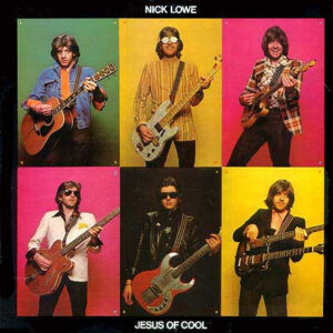 Nick Lowe <br> Jesus Of Cool