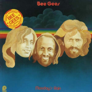 Bee Gees <br> Monday's Rain