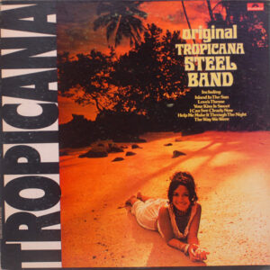 The Original Tropicana Steel Band* <br> The Original Tropicana Steel Band
