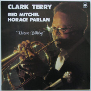 Clark Terry, Red Mitchell, Horace Parlan <br> Brhams Lullabye