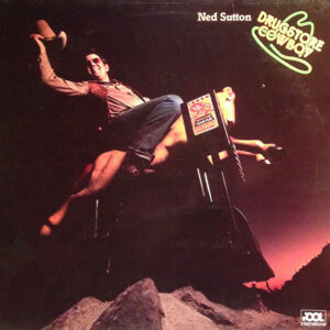 Ned Sutton <br> Drugstore Cowboy