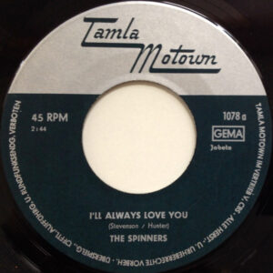 The Spinners* <br> I'll Always Love You