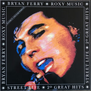 Roxy Music / Bryan Ferry <br> Street Life - 20 Great Hits
