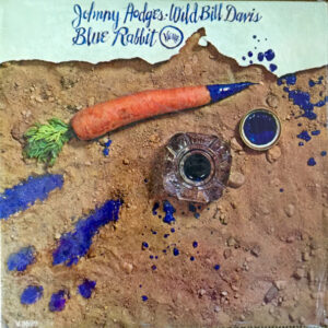 Johnny Hodges - Wild Bill Davis <br> Blue Rabbit