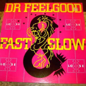 Dr. Feelgood <br> Fast Women & Slow Horses