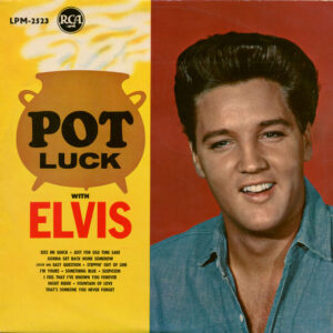 Elvis Presley <br> Pot Luck