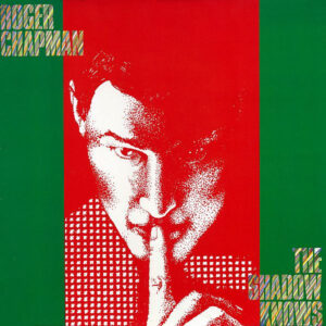 Roger Chapman <br> The Shadow Knows