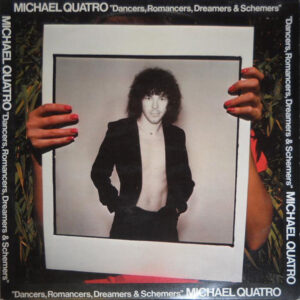 Michael Quatro <br> Dancers, Romancers, Dreamers & Schemers