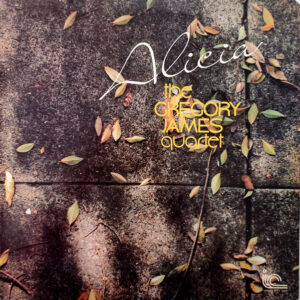 Gregory James Quartet <br> Alicia