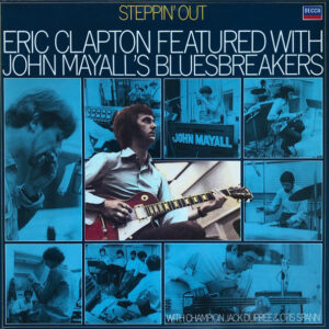 Eric Clapton Featured With John Mayall's Bluesbreakers* With Champion Jack Dupree & Otis Spann - Steppin' Out