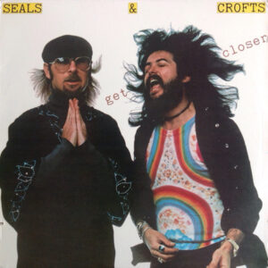Seals & Crofts <br> Get Closer