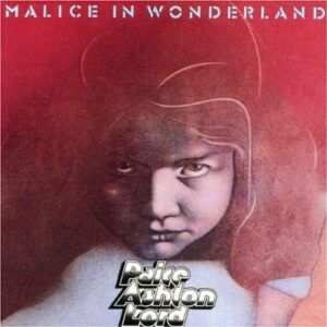 Paice Ashton Lord* <br> Malice In Wonderland