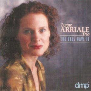Lynne Arriale Trio* <br> The Eyes Have It