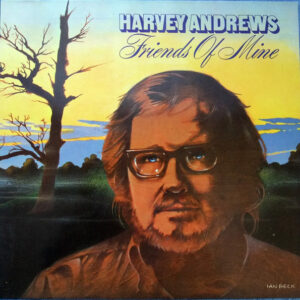 Harvey Andrews <br> Friends Of Mine