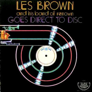 Les Brown And His Band Of Renown <br> Goes Direct To Disc