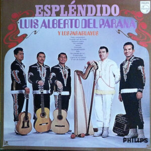 Luis Alberto del Parana y Los Paraguayos <br> Espléndido