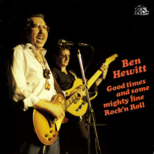 Ben Hewitt - Good Times And Some Mighty Fine Rock'n Roll