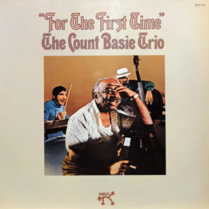 The Count Basie Trio <br> For The First Time